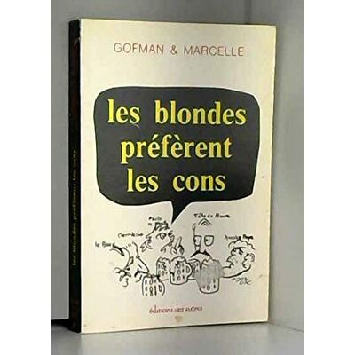 Gofman Et Marcelle Les Blondes Préfèrent Les Cons - Publicité Gofman Et Marcelle Les Blondes Préfèrent Les Cons - Publicité