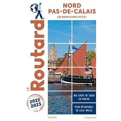 Le Routard Nord, Pas-De-Calais : Les Bons Plans Ch'Tis ! : 2022-2023 - Publicité Le Routard Nord, Pas-De-Calais : Les Bons Plans Ch'Tis ! : 2022-2023 - Publicité