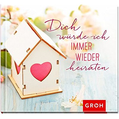 Groh Redaktionsteam Dich Würde Ich Immer Wieder Heiraten - Publicité Groh Redaktionsteam Dich Würde Ich Immer Wieder Heiraten - Publicité