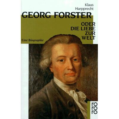 Klaus Harpprecht Georg Forster Oder Die Liebe Zur Welt: Eine Biographie - Publicité Klaus Harpprecht Georg Forster Oder Die Liebe Zur Welt: Eine Biographie - Publicité