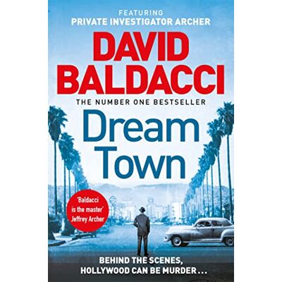 David Baldacci Dream Town (Private Investigator Archer, 3) - Publicité David Baldacci Dream Town (Private Investigator Archer, 3) - Publicité