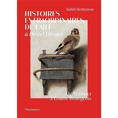 Benhamou Judith Histoires Extraordinaires De L'Art À L'Hôtel Drouot : De Vermeer À Louise Bourgeois - Publicité Benhamou Judith Histoires Extraordinaires De L'Art À L'Hôtel Drouot : De Vermeer À Louise Bourgeois - Publicité