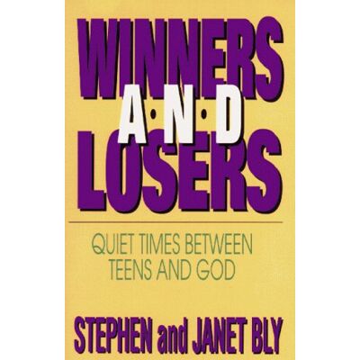 Bly, Stephen A. Winners And Losers: Quiet Times Between Teens And God - Publicité Bly, Stephen A. Winners And Losers: Quiet Times Between Teens And God - Publicité