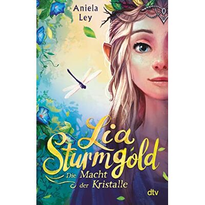 Aniela Ley Lia Sturmgold – Die Macht Der Kristalle: Bezaubernde Elfenfantasy Ab 10 (Lia Sturmgold-Reihe, Band 1) - Publicité Aniela Ley Lia Sturmgold – Die Macht Der Kristalle: Bezaubernde Elfenfantasy Ab 10 (Lia Sturmgold-Reihe, Band 1) - Publicité
