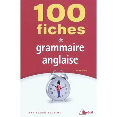 Jean-Claude Souesme 100 Fiches De Grammaire Anglaise : Terminales, Classes Préparatoires, 1er Cycle Universitaire - Publicité Jean-Claude Souesme 100 Fiches De Grammaire Anglaise : Terminales, Classes Préparatoires, 1er Cycle Universitaire - Publicité