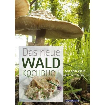 Various Das Neue Waldkochbuch: Aus Dem Wald Auf Den Teller - Publicité Various Das Neue Waldkochbuch: Aus Dem Wald Auf Den Teller - Publicité