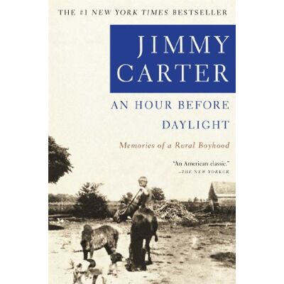 Jimmy Carter An Hour Before Daylight: Memoirs Of A Rural Boyhood: Memories Of My Rural Boyhood - Publicité Jimmy Carter An Hour Before Daylight: Memoirs Of A Rural Boyhood: Memories Of My Rural Boyhood - Publicité