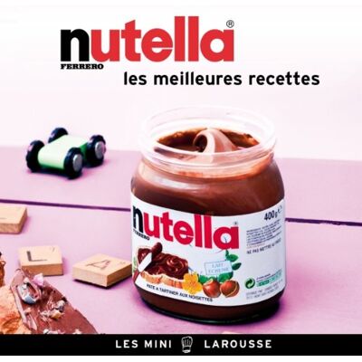 Larousse Nutella : Les Meilleures Recettes - Publicité Larousse Nutella : Les Meilleures Recettes - Publicité