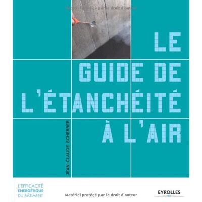 Jean-Claude Scherrer Le Guide De L'Étanchéité À L'Air - Publicité Jean-Claude Scherrer Le Guide De L'Étanchéité À L'Air - Publicité