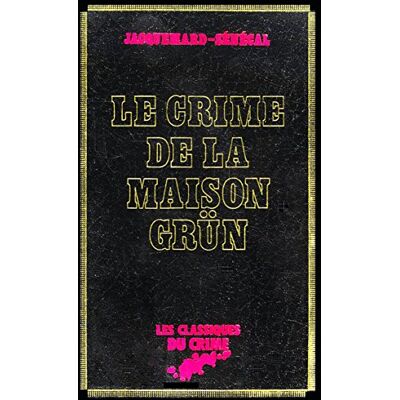Jacquemard-Sénécal Le Crime De La Maison Grün - Publicité Jacquemard-Sénécal Le Crime De La Maison Grün - Publicité