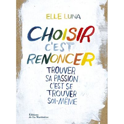 Choisir, C'Est Renoncer : Trouver Sa Passion, C'Est Se Trouver Soi-Même - Publicité Choisir, C'Est Renoncer : Trouver Sa Passion, C'Est Se Trouver Soi-Même - Publicité