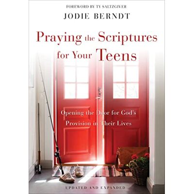 Jodie Berndt Praying The Scriptures For Your Teens: Opening The Door For God'S Provision In Their Lives - Publicité Jodie Berndt Praying The Scriptures For Your Teens: Opening The Door For God'S Provision In Their Lives - Publicité