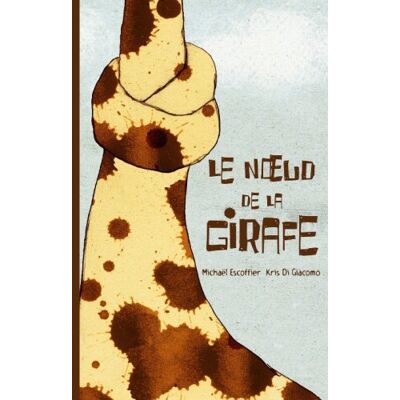 Kris Di Giacomo Le Noeud De La Girafe - Publicité Kris Di Giacomo Le Noeud De La Girafe - Publicité