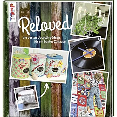 frechverlag Reloved: Die Besten Upcycling-Ideen Für Ein Buntes Zuhause - Publicité frechverlag Reloved: Die Besten Upcycling-Ideen Für Ein Buntes Zuhause - Publicité