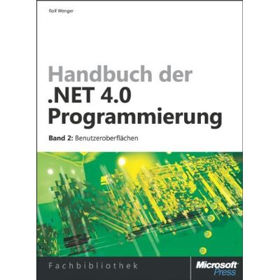 Rolf Wenger Handbuch Der .Net 4.0-Programmierung. Band 2: Benutzeroberflächen Mit Wpf, Windows Forms, Asp.Net Und Silverlight - Publicité Rolf Wenger Handbuch Der .Net 4.0-Programmierung. Band 2: Benutzeroberflächen Mit Wpf, Windows Forms, Asp.Net Und Silverlight - Publicité
