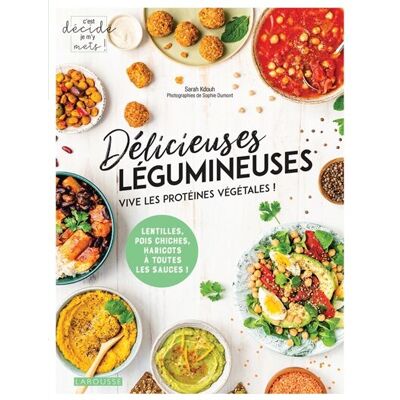 Sarah Kdouh Délicieuses Légumineuses : Vive Les Protéines Végétales ! : Lentilles, Pois Chiches, Haricots À Toutes Les Sauces ! - Publicité Sarah Kdouh Délicieuses Légumineuses : Vive Les Protéines Végétales ! : Lentilles, Pois Chiches, Haricots À Toutes Les Sauces ! - Publicité
