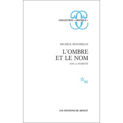 Michèle Montrelay L'Ombre Et Le Nom : Sur La Féminité - Publicité Michèle Montrelay L'Ombre Et Le Nom : Sur La Féminité - Publicité
