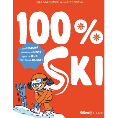 Guillaume Desmurs 100 % Ski : Une Histoire, Une Mine D'Infos : Plein De Jeux, Tout Sur La Glisse ! - Publicité Guillaume Desmurs 100 % Ski : Une Histoire, Une Mine D'Infos : Plein De Jeux, Tout Sur La Glisse ! - Publicité