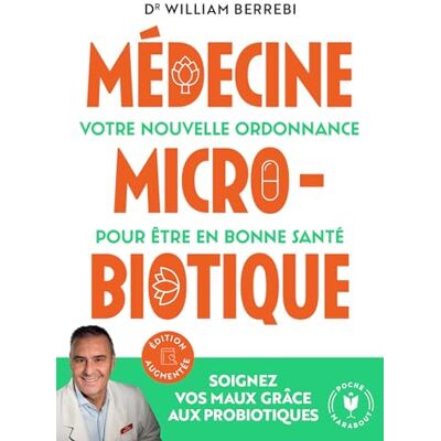 William Berrebi Médecine Microbiotique : Votre Nouvelle Ordonnance Pour Être En Bonne Santé - Publicité William Berrebi Médecine Microbiotique : Votre Nouvelle Ordonnance Pour Être En Bonne Santé - Publicité