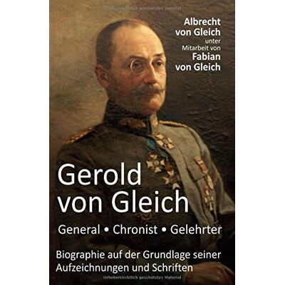 Gleich, Albrecht von Gerold Von Gleich - General, Chronist, Gelehrter: Biographie Auf Der Grundlage Seiner Aufzeichnungen Und Schriften - Publicité Gleich, Albrecht von Gerold Von Gleich - General, Chronist, Gelehrter: Biographie Auf Der Grundlage Seiner Aufzeichnungen Und Schriften - Publicité