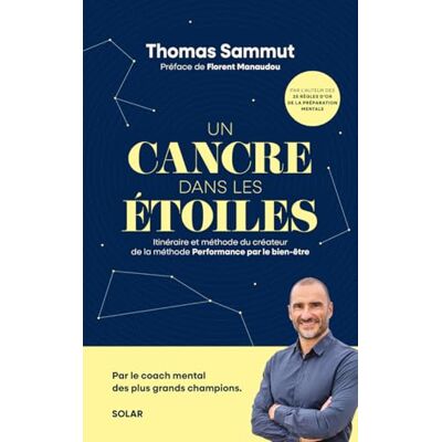 Thomas Sammut Un Cancre Dans Les Étoiles : Itinéraire Et Méthode Du Créateur De La Méthode Performance Par Le Bien-Être - Publicité Thomas Sammut Un Cancre Dans Les Étoiles : Itinéraire Et Méthode Du Créateur De La Méthode Performance Par Le Bien-Être - Publicité