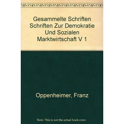Elke-Vera Kotowski Franz Oppenheimer. Gesammelte Schriften: Gesammelte Schriften, Bd.1, Theoretische Grundlegung - Publicité Elke-Vera Kotowski Franz Oppenheimer. Gesammelte Schriften: Gesammelte Schriften, Bd.1, Theoretische Grundlegung - Publicité