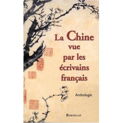 Huriel, Tristan d' La Chine Vue Par Les Écrivains Français : Anthologie - Publicité Huriel, Tristan d' La Chine Vue Par Les Écrivains Français : Anthologie - Publicité