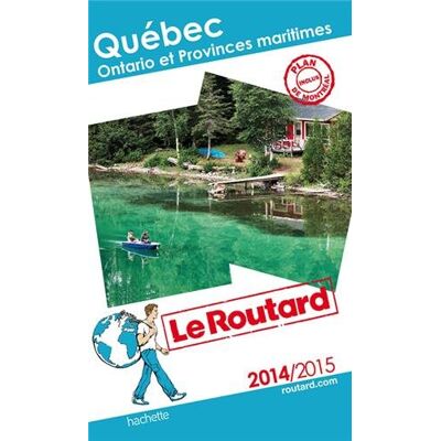 Le Routard Québec, Ontario Et Les Provinces Maritimes : 2014-2015 - Publicité Le Routard Québec, Ontario Et Les Provinces Maritimes : 2014-2015 - Publicité