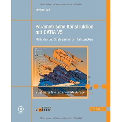 Michael Brill Parametrische Konstruktion Mit Catia V5. Methoden Und Strategien Für Den Fahrzeugbau. Mit Cd - Publicité Michael Brill Parametrische Konstruktion Mit Catia V5. Methoden Und Strategien Für Den Fahrzeugbau. Mit Cd - Publicité