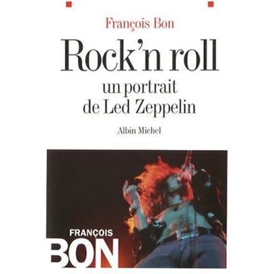 François Bon Rock'N Roll : Un Portrait De Led Zeppelin - Publicité François Bon Rock'N Roll : Un Portrait De Led Zeppelin - Publicité
