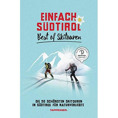 Various Einfach Südtirol: Best Of Skitouren: Die 50 Schönsten Skitouren In Südtirol Für Naturverliebte - Publicité Various Einfach Südtirol: Best Of Skitouren: Die 50 Schönsten Skitouren In Südtirol Für Naturverliebte - Publicité