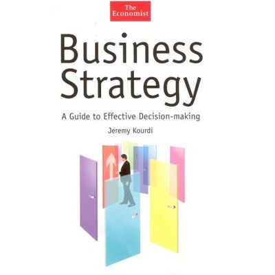 Jeremy Kourdi Business Strategy: A Guide To Effective Decision-Making (Economist) - Publicité Jeremy Kourdi Business Strategy: A Guide To Effective Decision-Making (Economist) - Publicité