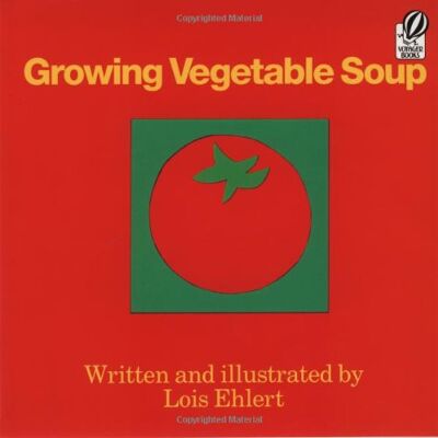 Lois Ehlert Growing Vegetable Soup (Voyager Books) - Publicité Lois Ehlert Growing Vegetable Soup (Voyager Books) - Publicité