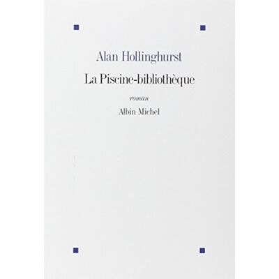 Alan Hollinghurst La Piscine-Bibliothèque - Publicité Alan Hollinghurst La Piscine-Bibliothèque - Publicité