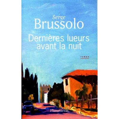 Serge Brussolo Dernières Lueurs Avant La Nuit - Publicité Serge Brussolo Dernières Lueurs Avant La Nuit - Publicité