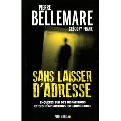 Pierre Bellemare Sans Laisser D'Adresse : Enquêtes Sur Des Disparitions Et Des Réapparitions Extraordinaires - Publicité Pierre Bellemare Sans Laisser D'Adresse : Enquêtes Sur Des Disparitions Et Des Réapparitions Extraordinaires - Publicité