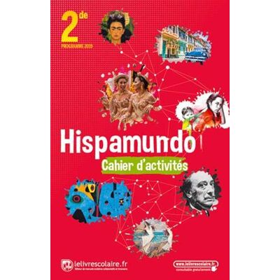 Collectif Hispamundo, 2de, A2-B1 : Cahier D'Activités : Programme 2019 - Publicité Collectif Hispamundo, 2de, A2-B1 : Cahier D'Activités : Programme 2019 - Publicité
