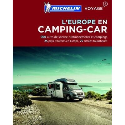 Michelin L'Europe En Camping-Car : 900 Aires De Service, Stationnements Et Campings : 25 Pays Traversés En Europe, 75 Circuits Touristiques - Publicité Michelin L'Europe En Camping-Car : 900 Aires De Service, Stationnements Et Campings : 25 Pays Traversés En Europe, 75 Circuits Touristiques - Publicité