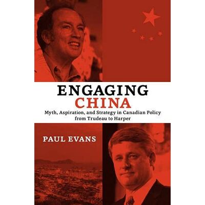 Evans, Paul M. Evans, P: Engaging China: Myth, Aspiration, And Strategy In Canadian Policy From Trudeau To Harper (Utp Insights) - Publicité Evans, Paul M. Evans, P: Engaging China: Myth, Aspiration, And Strategy In Canadian Policy From Trudeau To Harper (Utp Insights) - Publicité