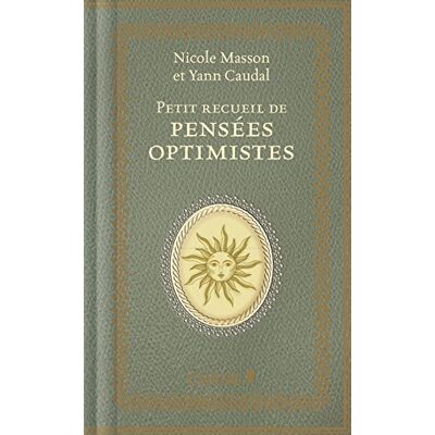 Petit Recueil De Pensées Optimistes - Publicité Petit Recueil De Pensées Optimistes - Publicité