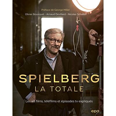 Olivier Bousquet Spielberg, La Totale : Les 48 Films, Téléfilms Et Épisodes Tv Expliqués - Publicité Olivier Bousquet Spielberg, La Totale : Les 48 Films, Téléfilms Et Épisodes Tv Expliqués - Publicité
