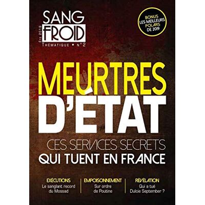 Collectif Sang-Froid Thématique, N° 2. Meurtres D'Etat : Ces Services Secrets Qui Tuent En France - Publicité Collectif Sang-Froid Thématique, N° 2. Meurtres D'Etat : Ces Services Secrets Qui Tuent En France - Publicité