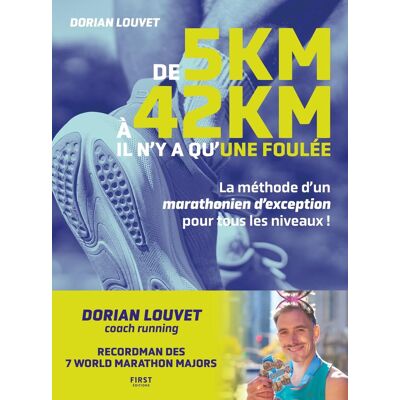 Dorian Louvet De 5 Km À 42 Km, Il N'Y A Qu'Une Foulée : La Méthode D'Un Marathonien D'Exception Pour Tous Les Niveaux ! - Publicité Dorian Louvet De 5 Km À 42 Km, Il N'Y A Qu'Une Foulée : La Méthode D'Un Marathonien D'Exception Pour Tous Les Niveaux ! - Publicité