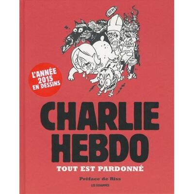 Charlie Hebdo : Tout Est Pardonné - Publicité Charlie Hebdo : Tout Est Pardonné - Publicité