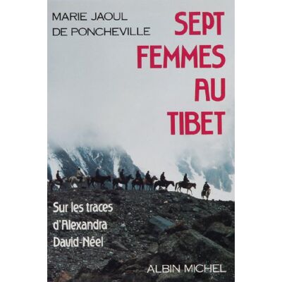Jaoul De Poncheville Sept Femmes Au Tibet : Sur Les Traces D'Alexandra David Néel, Voyage Au Tibet Oriental - Publicité Jaoul De Poncheville Sept Femmes Au Tibet : Sur Les Traces D'Alexandra David Néel, Voyage Au Tibet Oriental - Publicité