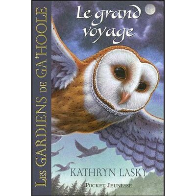 Kathryn Lasky Les Gardiens De Ga'Hoole. Vol. Livre Ii. Le Grand Voyage - Publicité Kathryn Lasky Les Gardiens De Ga'Hoole. Vol. Livre Ii. Le Grand Voyage - Publicité