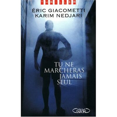 Eric Giacometti Tu Ne Marcheras Jamais Seul - Publicité Eric Giacometti Tu Ne Marcheras Jamais Seul - Publicité