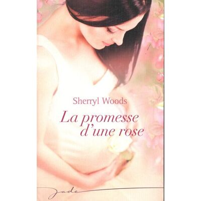 Sherryl Woods La Promesse D'Une Rose - Publicité Sherryl Woods La Promesse D'Une Rose - Publicité