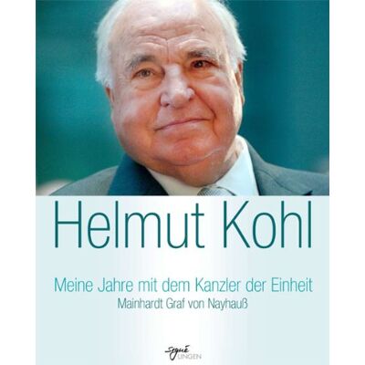 Nayhauß, Mainhardt Graf von Helmut Kohl: Meine Jahre Mit Dem Kanzler Der Einheit - Publicité Nayhauß, Mainhardt Graf von Helmut Kohl: Meine Jahre Mit Dem Kanzler Der Einheit - Publicité