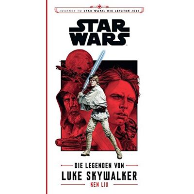 Ken Liu Star Wars: Journey To Star Wars: Die Letzen Jedi: Die Legenden Von Luke Skywalker - Publicité Ken Liu Star Wars: Journey To Star Wars: Die Letzen Jedi: Die Legenden Von Luke Skywalker - Publicité